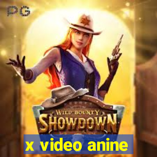 x video anine